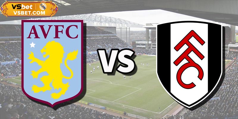 Soi kèo Aston Villa vs Fulham, 02h00 ngày 29/09/2025: Thoát khỏi khủng hoảng